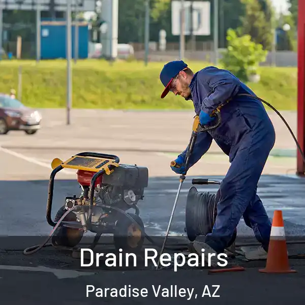  Drain Repairs Paradise Valley, AZ