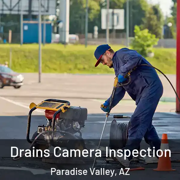  Drains Camera Inspection Paradise Valley, AZ