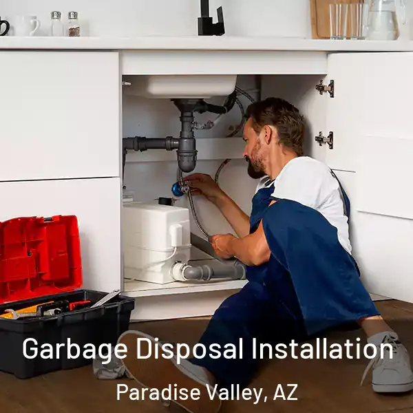 Garbage Disposal Installation Paradise Valley, AZ