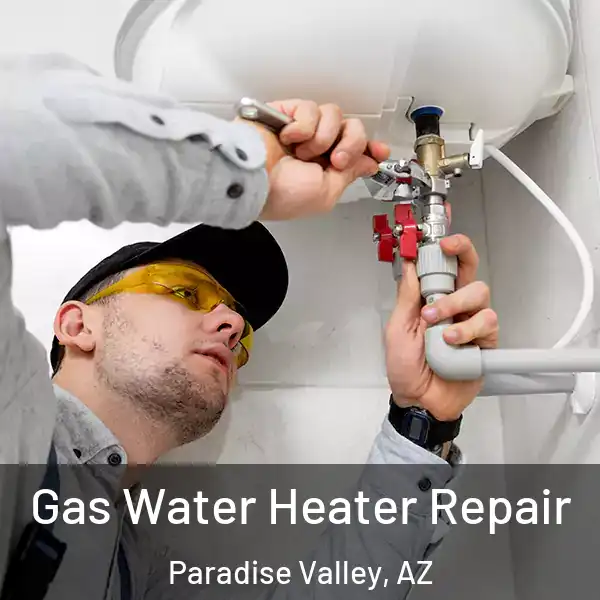  Gas Water Heater Repair Paradise Valley, AZ