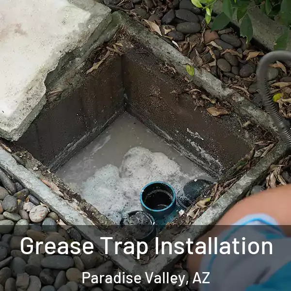  Grease Trap Installation Paradise Valley, AZ