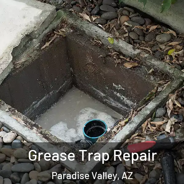  Grease Trap Repair Paradise Valley, AZ