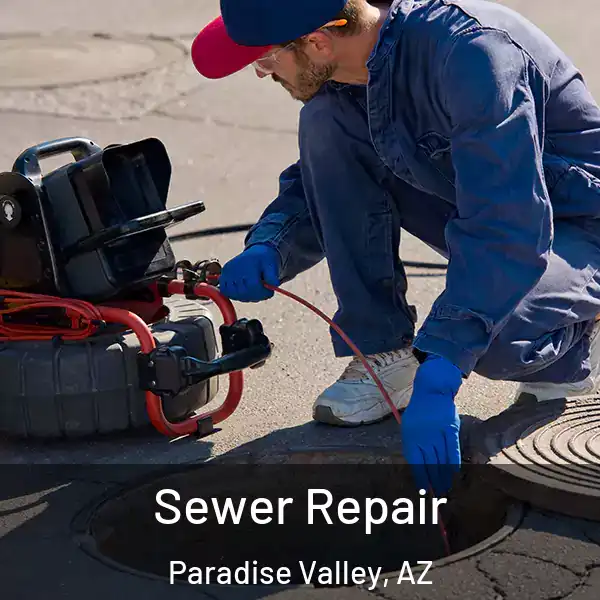  Sewer Repair Paradise Valley, AZ
