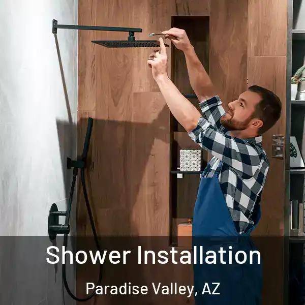  Shower Installation Paradise Valley, AZ
