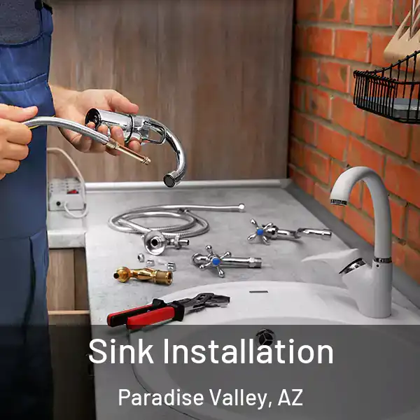  Sink Installation Paradise Valley, AZ