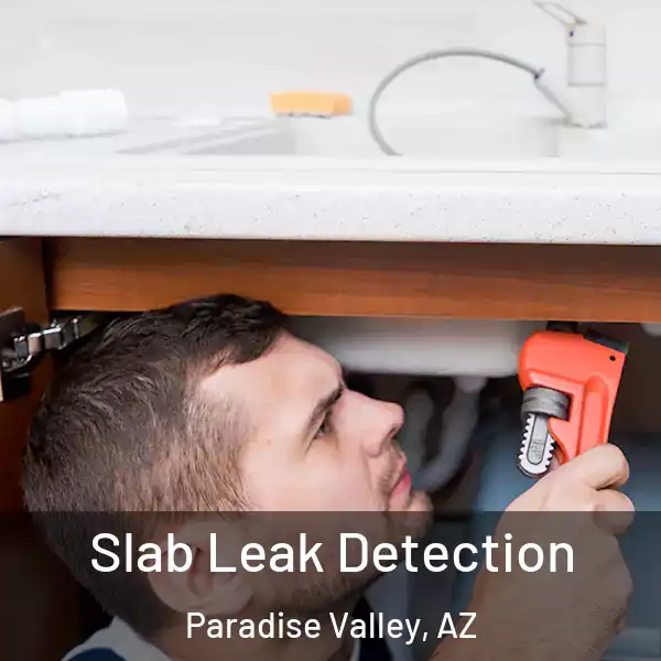  Slab Leak Detection Paradise Valley, AZ