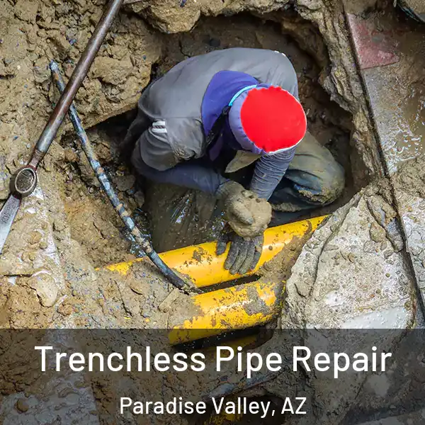  Trenchless Pipe Repair Paradise Valley, AZ
